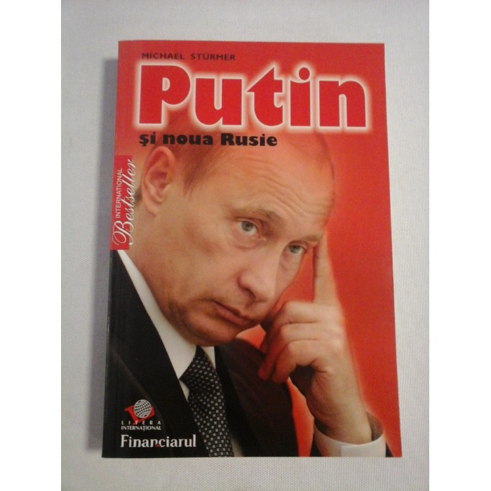 PUTIN SI NOUA RUSIE - MICHAEL STURMER PUTIN SI NOUA RUSIE - MICHAEL STURMER
